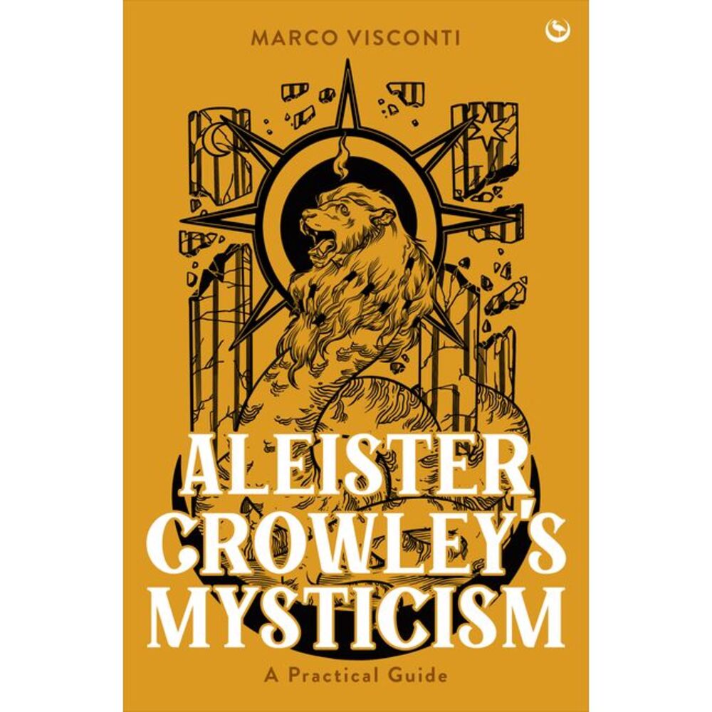 Aleister Crowley's Mysticism: A Practical Guide -- Marco Visconti